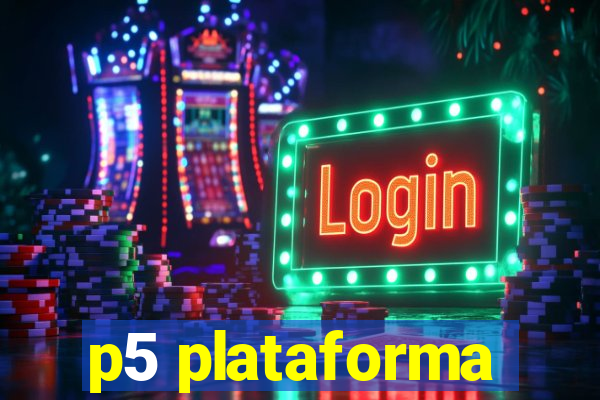 p5 plataforma